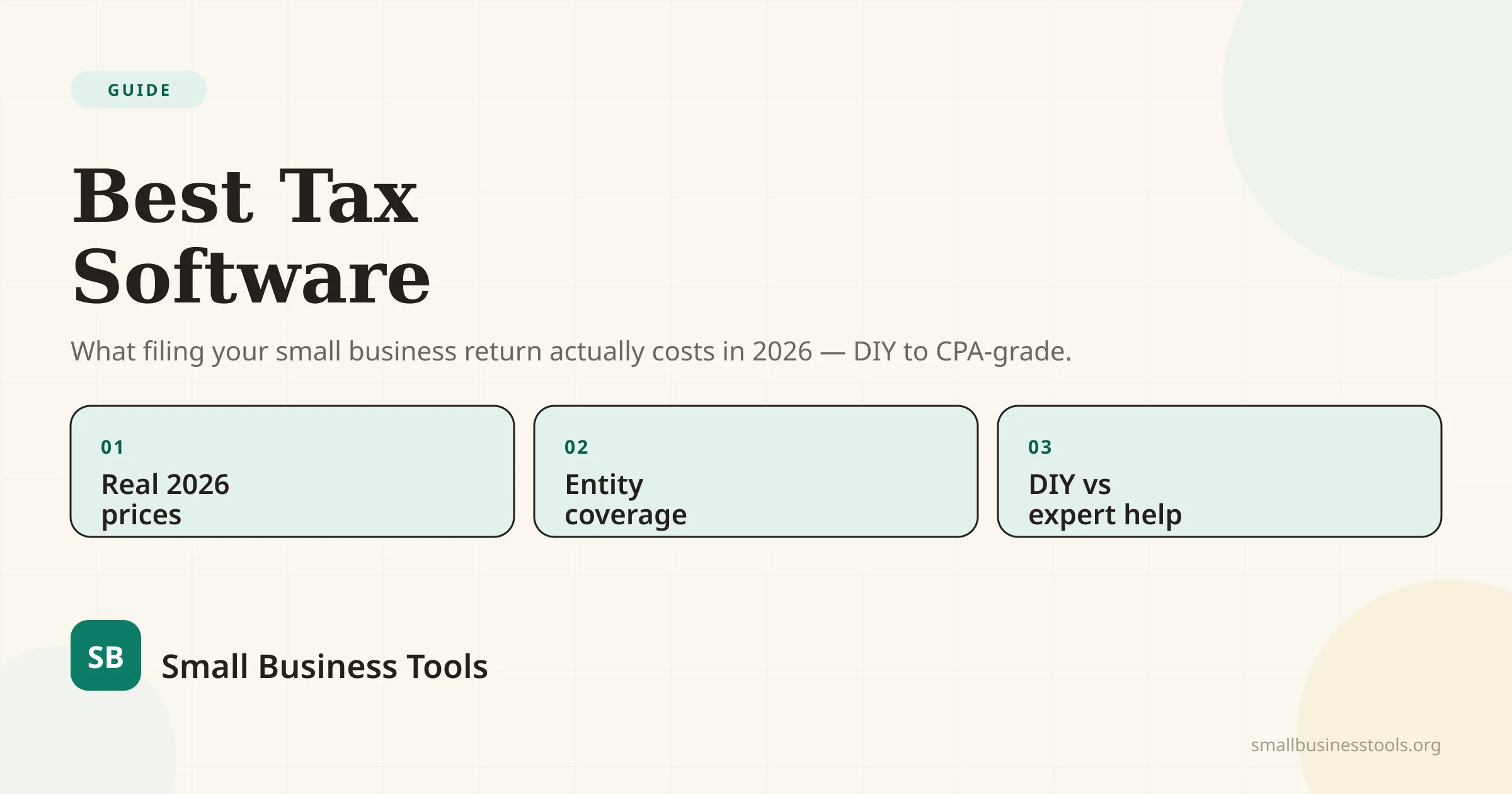 Best Tax Software for Small Business — what filing really costs in 2026, with three points: real 2026 prices, entity coverage, and DIY versus expert hand-off.
